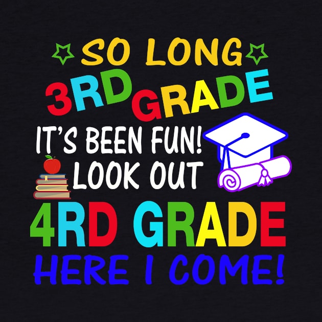 So Long 3rd Grade T-Shirt 4th Grade Here I Come Graduation by crosszcp2